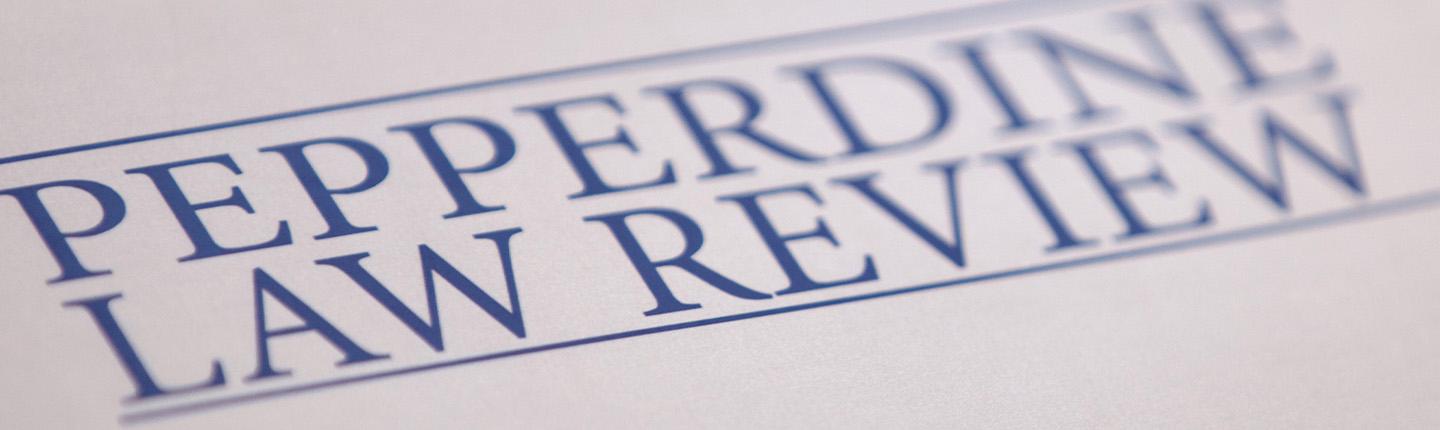 Pepperdine Law Review